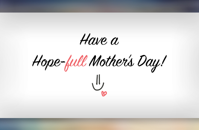 Hope-full Mother's Day!